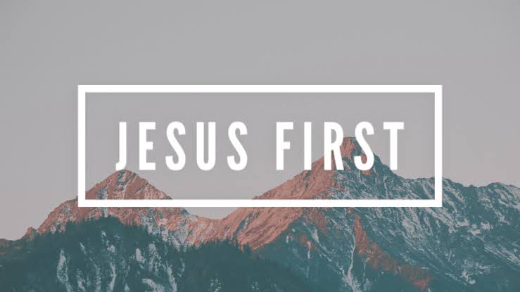JESUS FIRST
